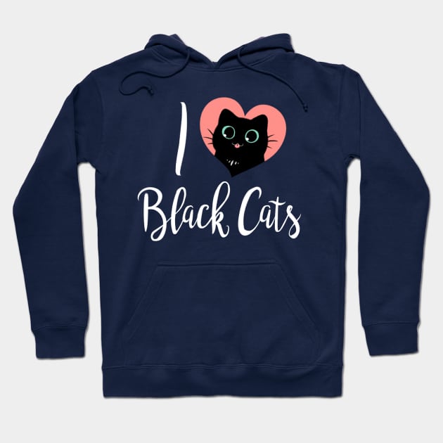 I Heart Black Cats! (Fun Text Edition) Hoodie by Starling